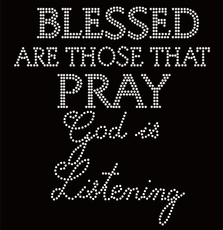 Blessed Are Those That Pray Rhinstone T-Shirt (Black Only)