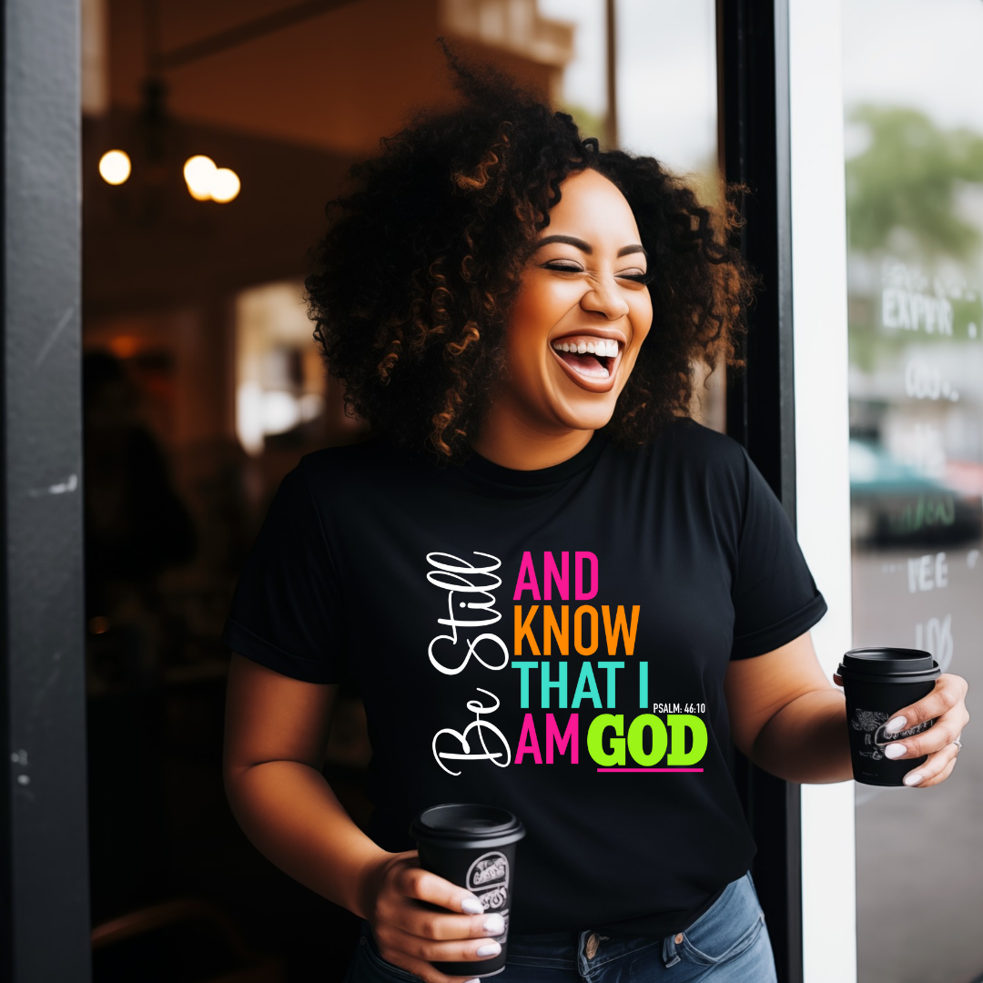 Be Still and Know T-Shirt