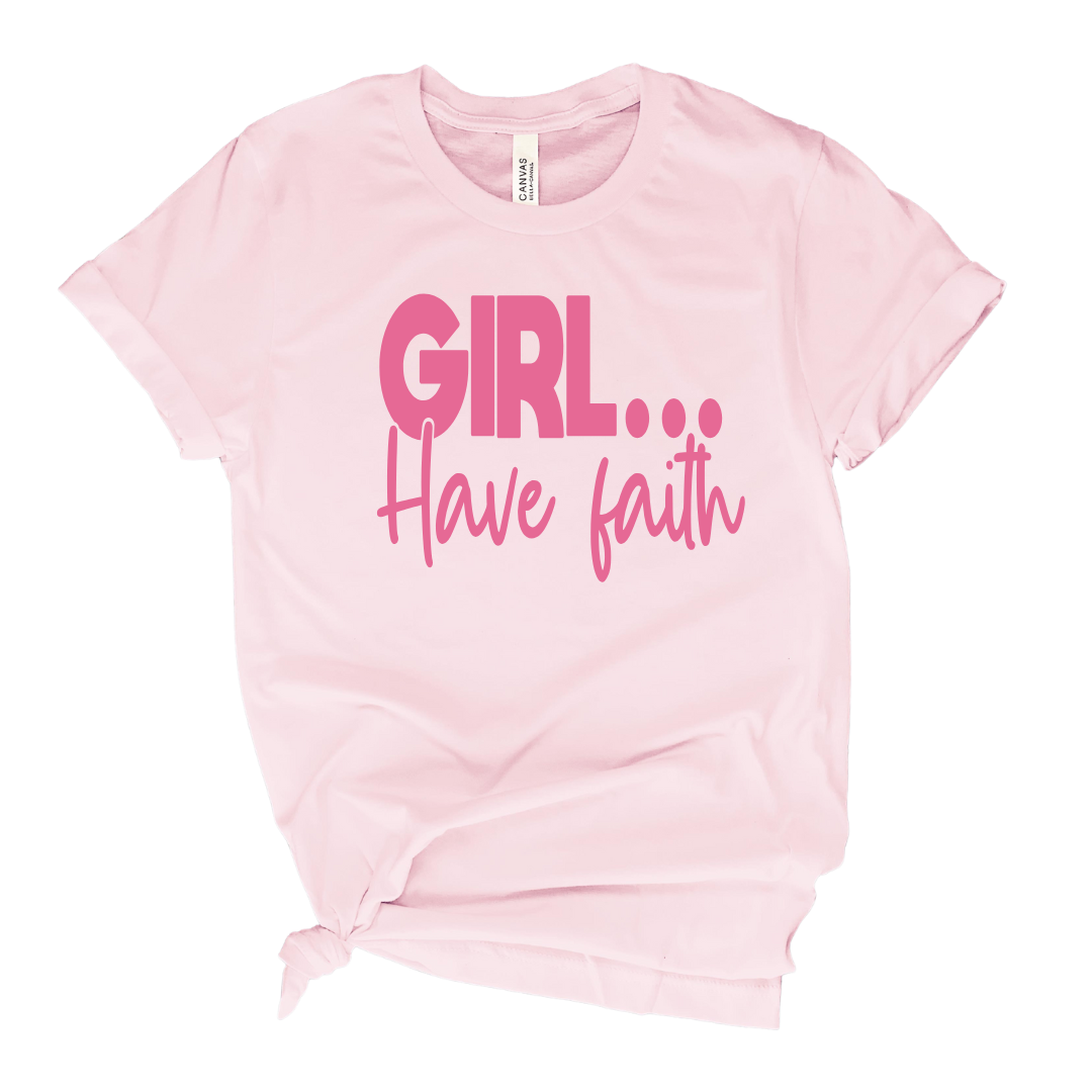 Girl Have Faith T-Shirt
