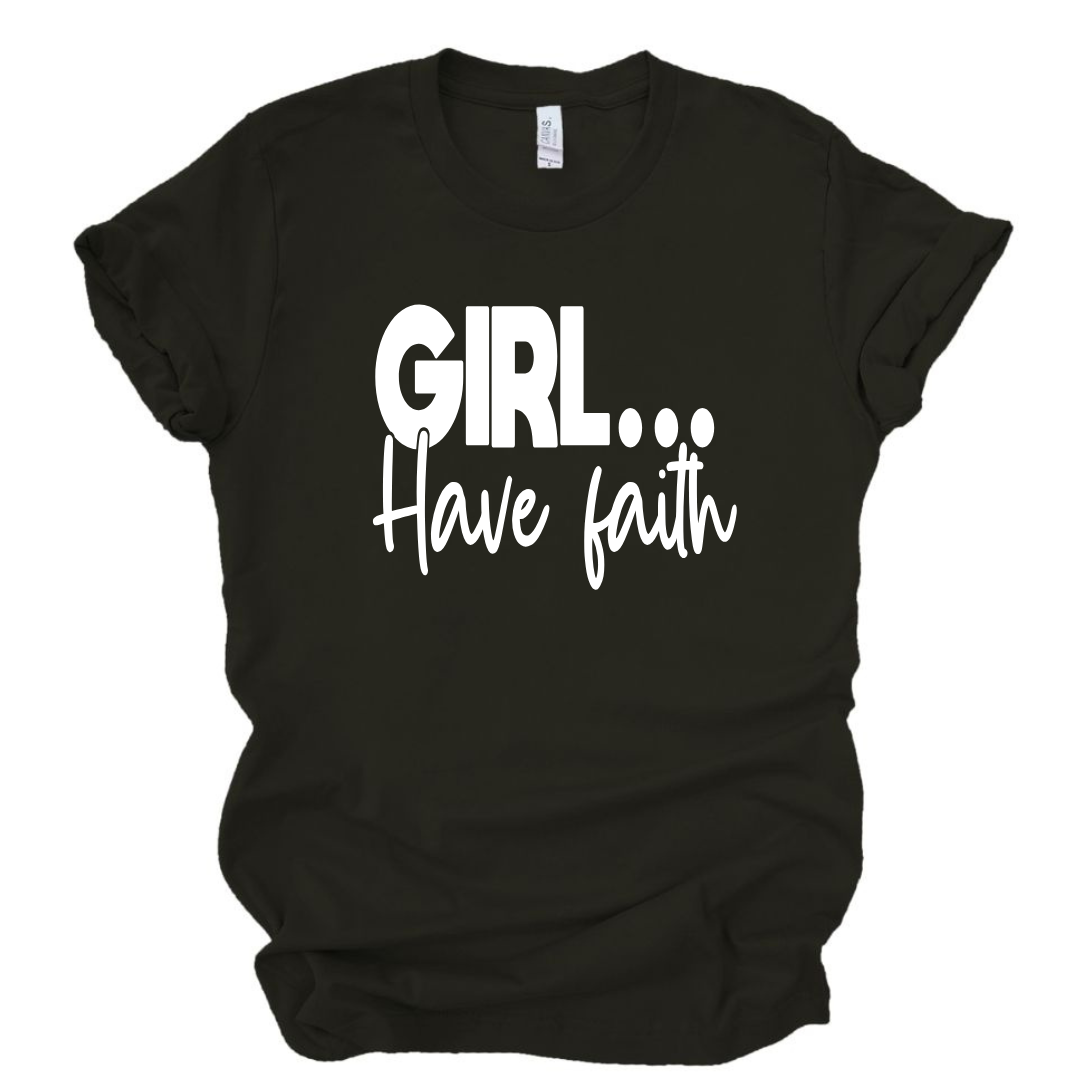 Girl Have Faith T-Shirt