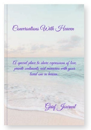 Conversations With Heaven  Grief Journal
