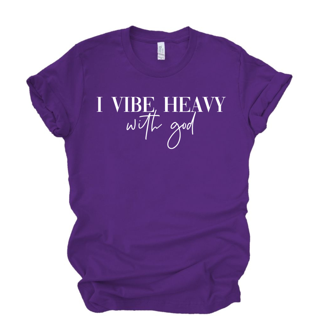 I Vibe Heavy With God TShirt