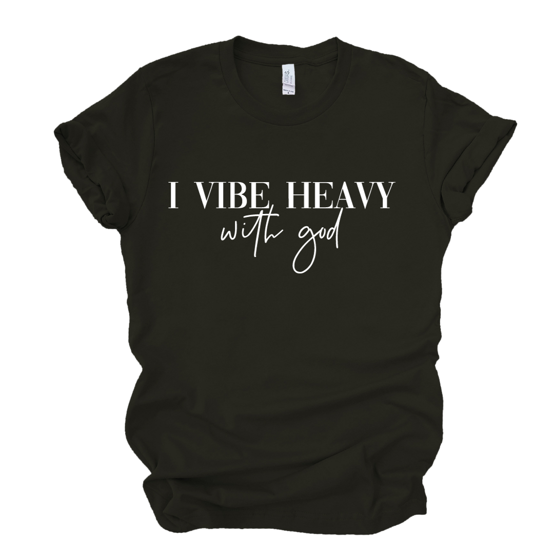 I Vibe Heavy With God TShirt