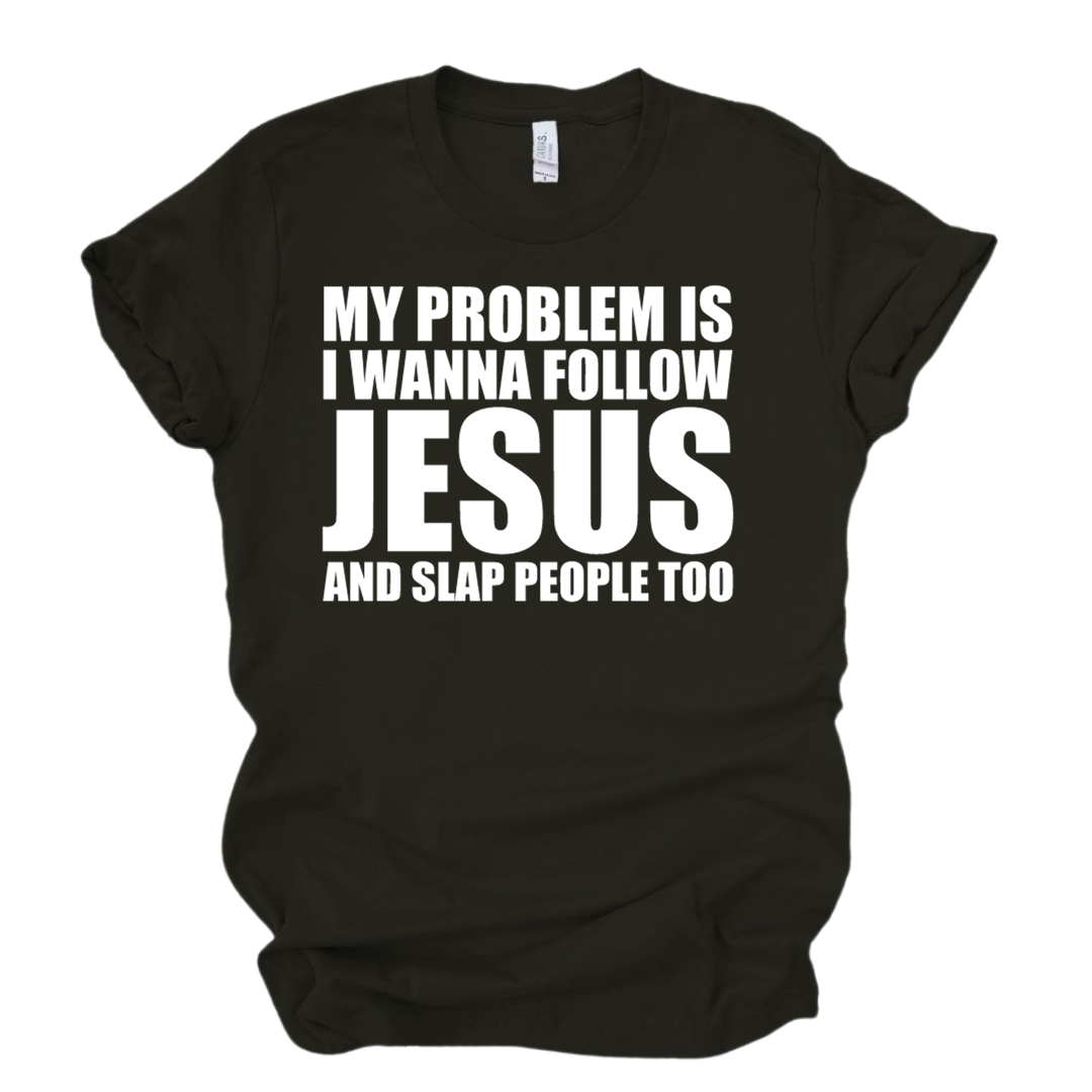 My Problem... TShirt