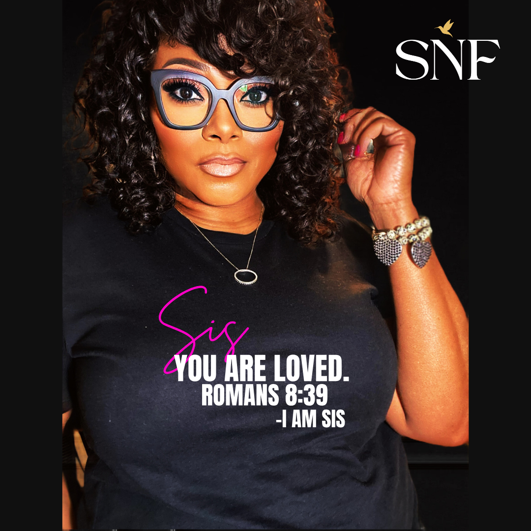 Sis You Are TShirt