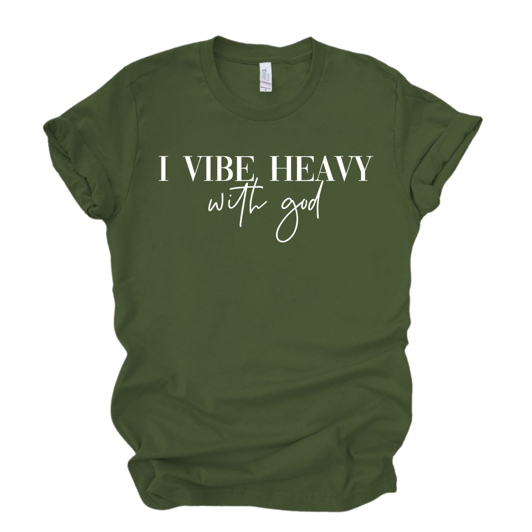 I Vibe Heavy With God TShirt