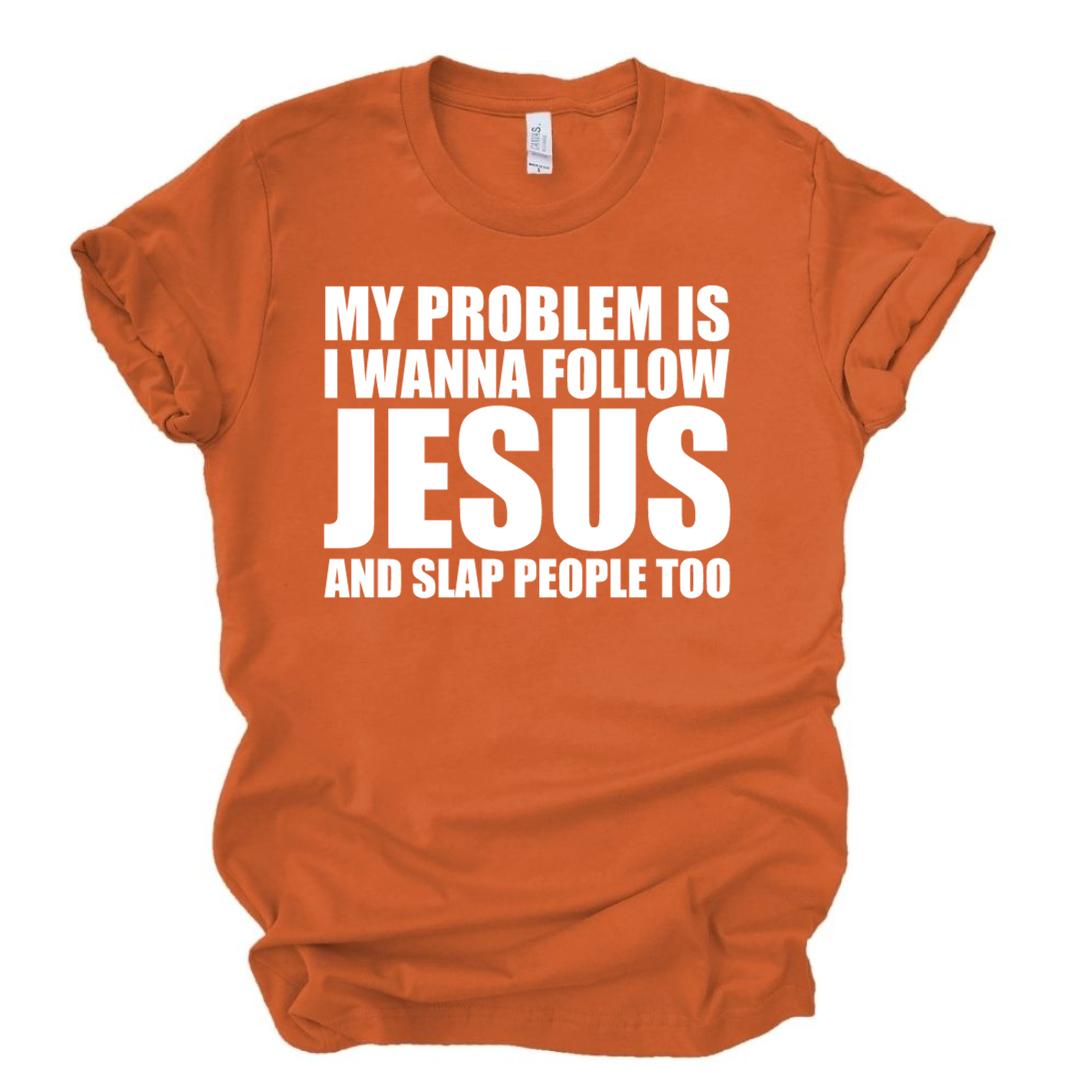 My Problem... TShirt
