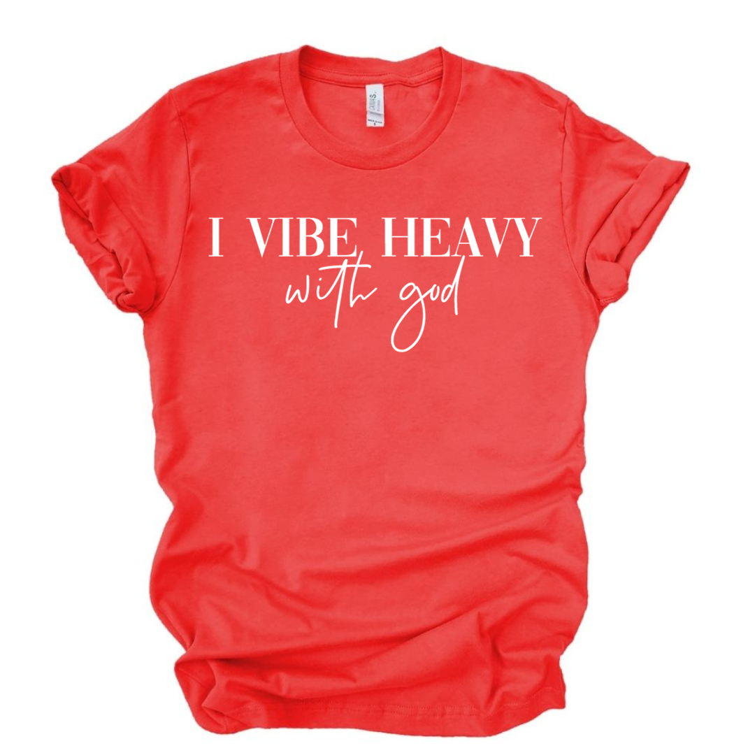 I Vibe Heavy With God TShirt