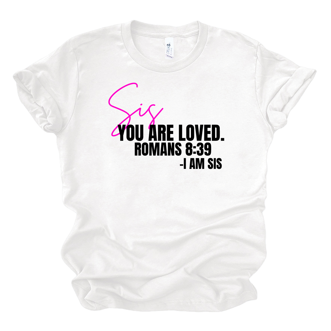 Sis You Are TShirt