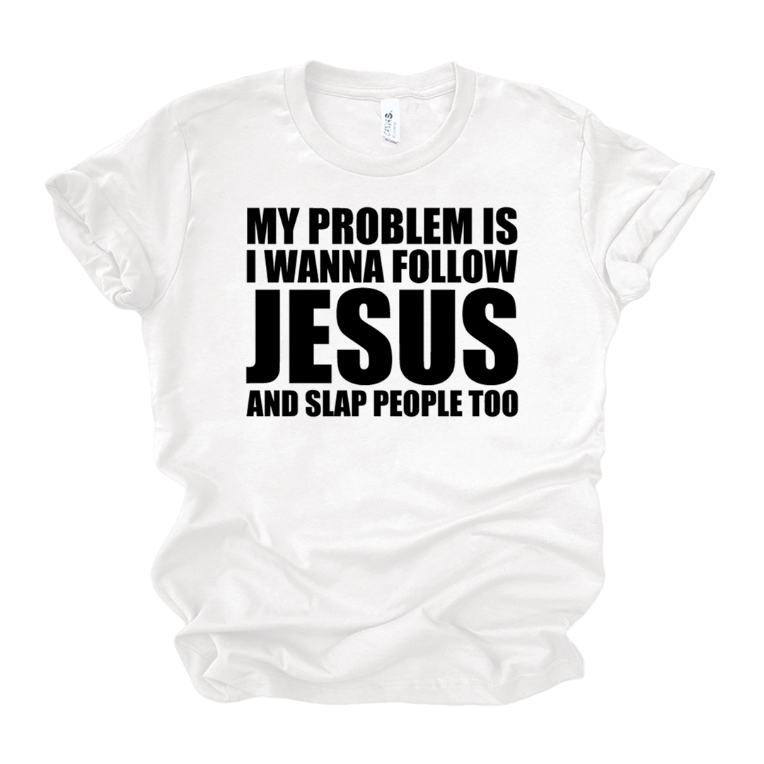 My Problem... TShirt