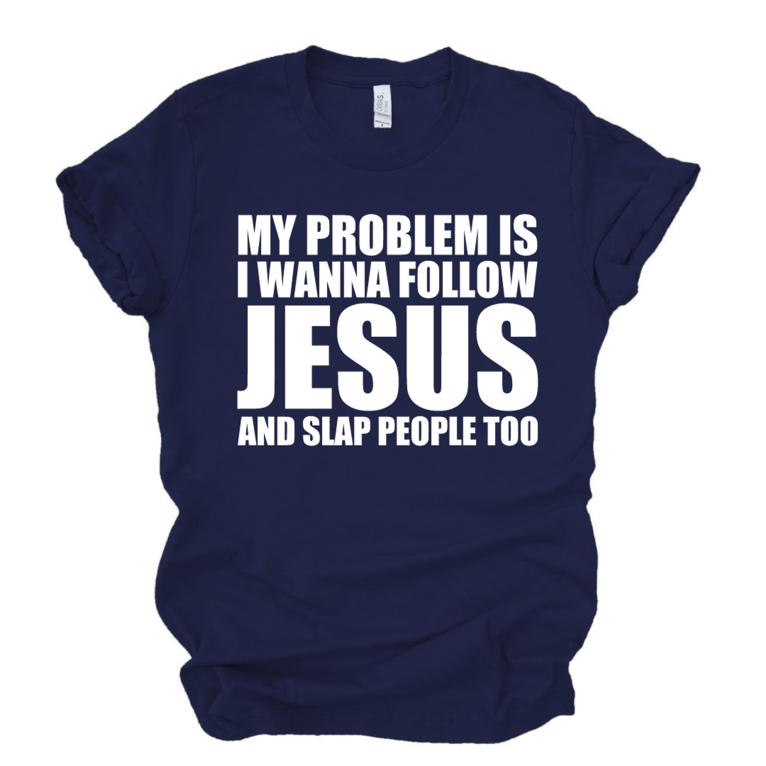 My Problem... TShirt