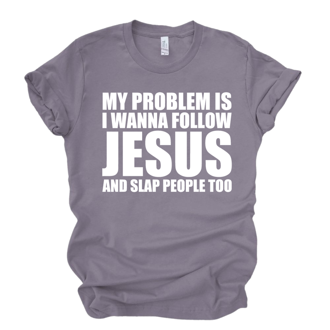 My Problem... TShirt